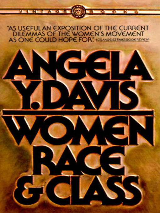 Title details for Women, Race, & Class by Angela Y. Davis - Available